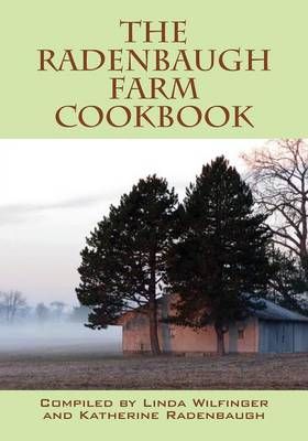 The Radenbaugh Farm Cookbook 9781432788544 (Paperback)