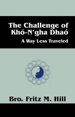 The Challenge of Kho-N'gha Dhao By Brother Fred Hill 9781432792237
