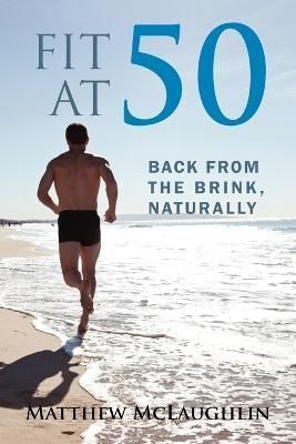 Fit at 50 By Matthew McLaughlin 9781432792411 (Paperback)