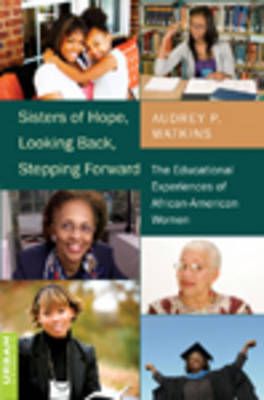 Sisters of Hope, Looking Back, Stepping Forward By Audrey P. Watkins