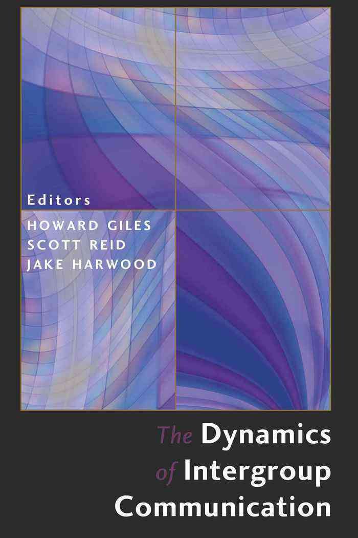 The Dynamics of Intergroup Communication By Giles, Howard (Paperback)