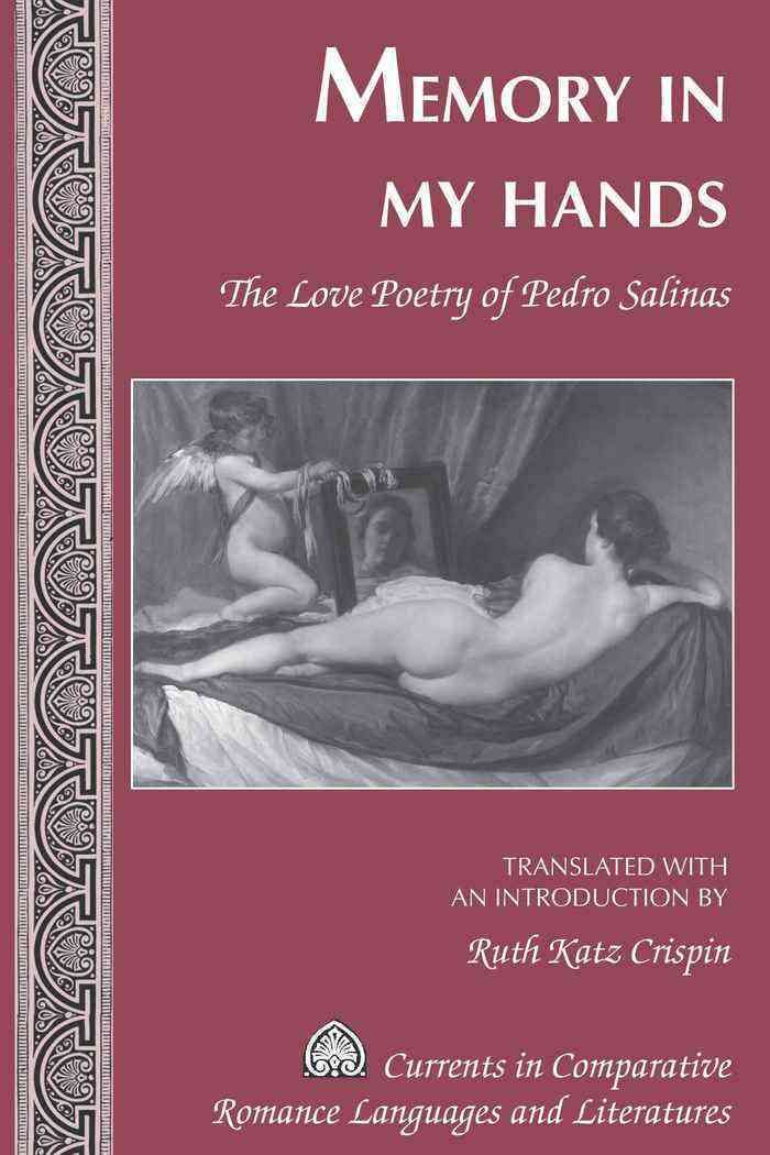 Memory in My Hands; The Love Poetry of Pedro Salinas- Translated with an Introduction by Ruth Katz Crispin