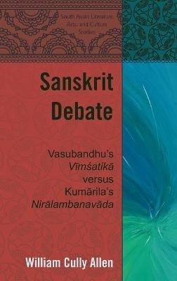 Sanskrit Debate; Vasubandhu's "V?m?atik? versus Kum?rila's "Nir?lambanav?da