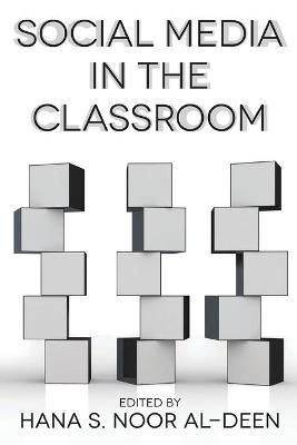 Social Media in the Classroom By Noor Al-Deen, Hana S. 9781433129049