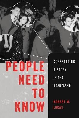 People Need to Know; Confronting History in the Heartland (Paperback)