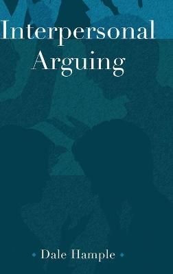 Interpersonal Arguing By Hample, Dale 9781433148903 (Hardback)