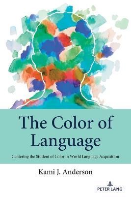 The Color of Language By Kami Anderson 9781433195006 (Paperback)