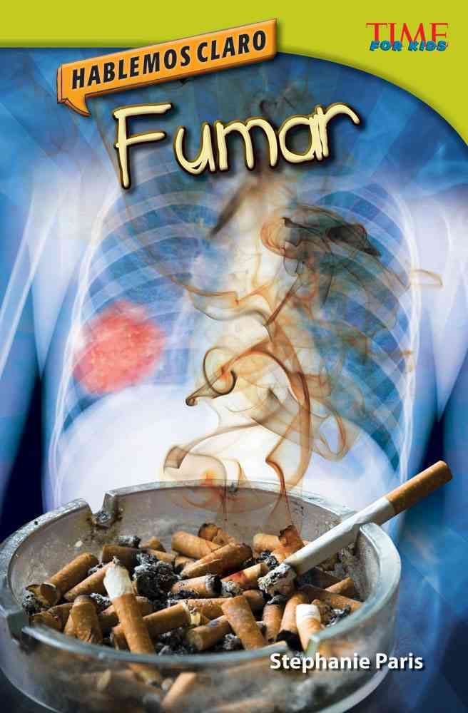 Hablemos Claro: Fumar By Stephanie Paris 9781433370915 (Paperback)