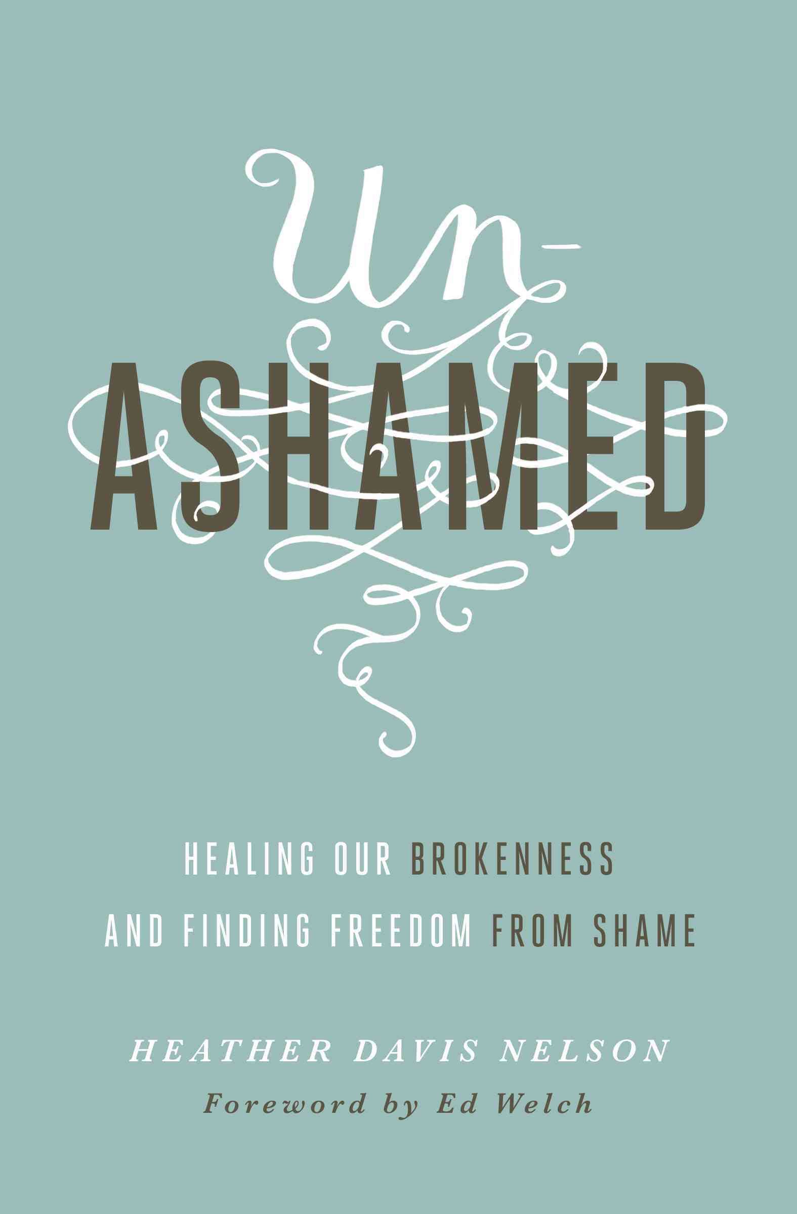 Unashamed By Heather Davis Nelson 9781433550706 (Book)
