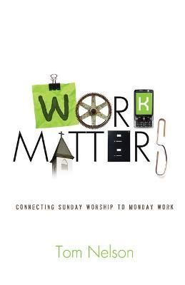 Work Matters By Tom Nelson 9781433580529 (Paperback)