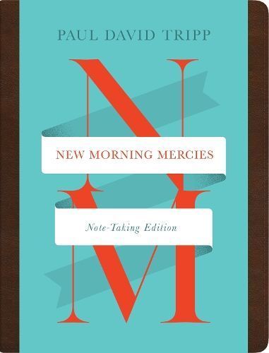 New Morning Mercies (Note-Taking Edition) By Paul David Tripp