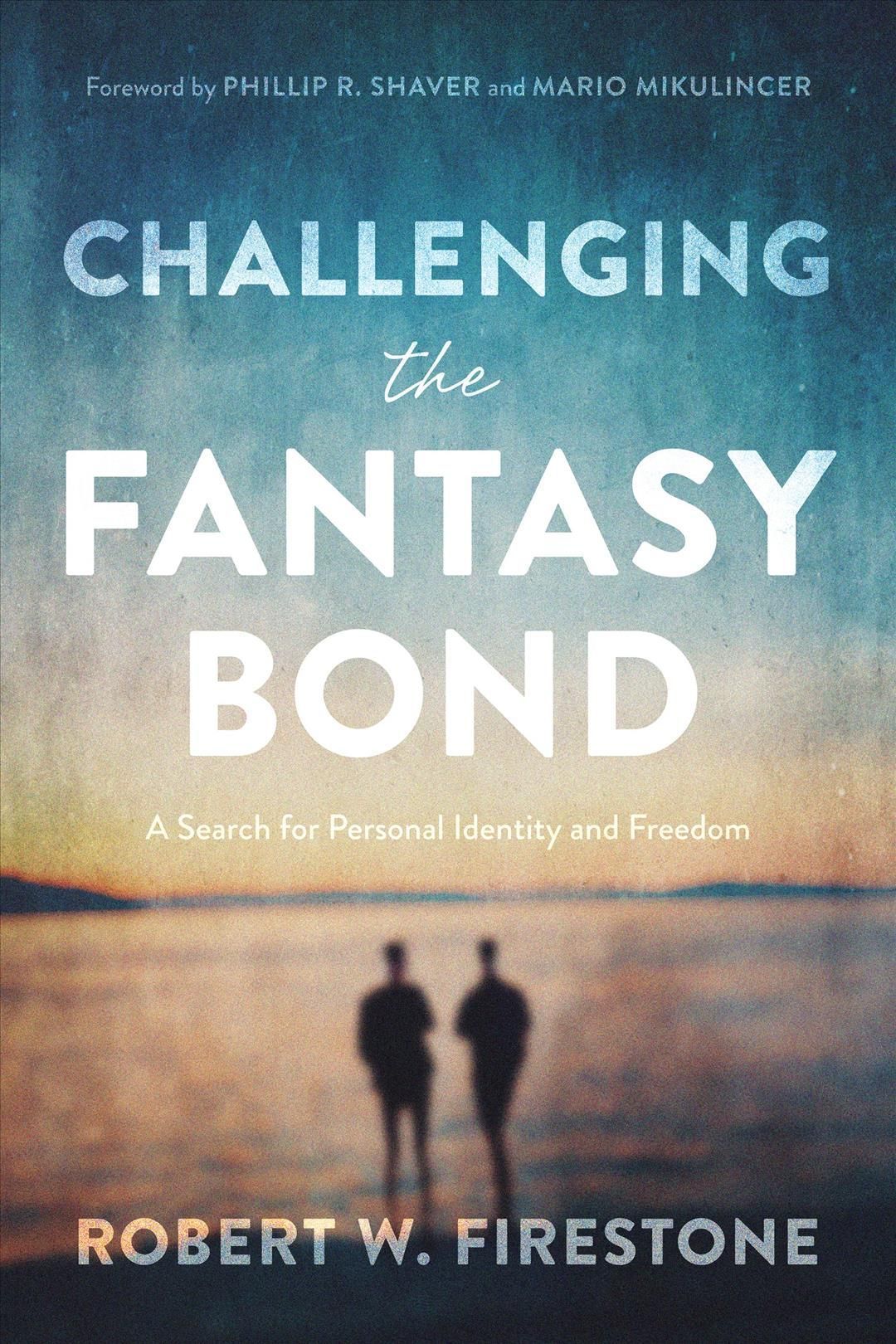 Challenging the Fantasy Bond By Robert Firestone 9781433835810
