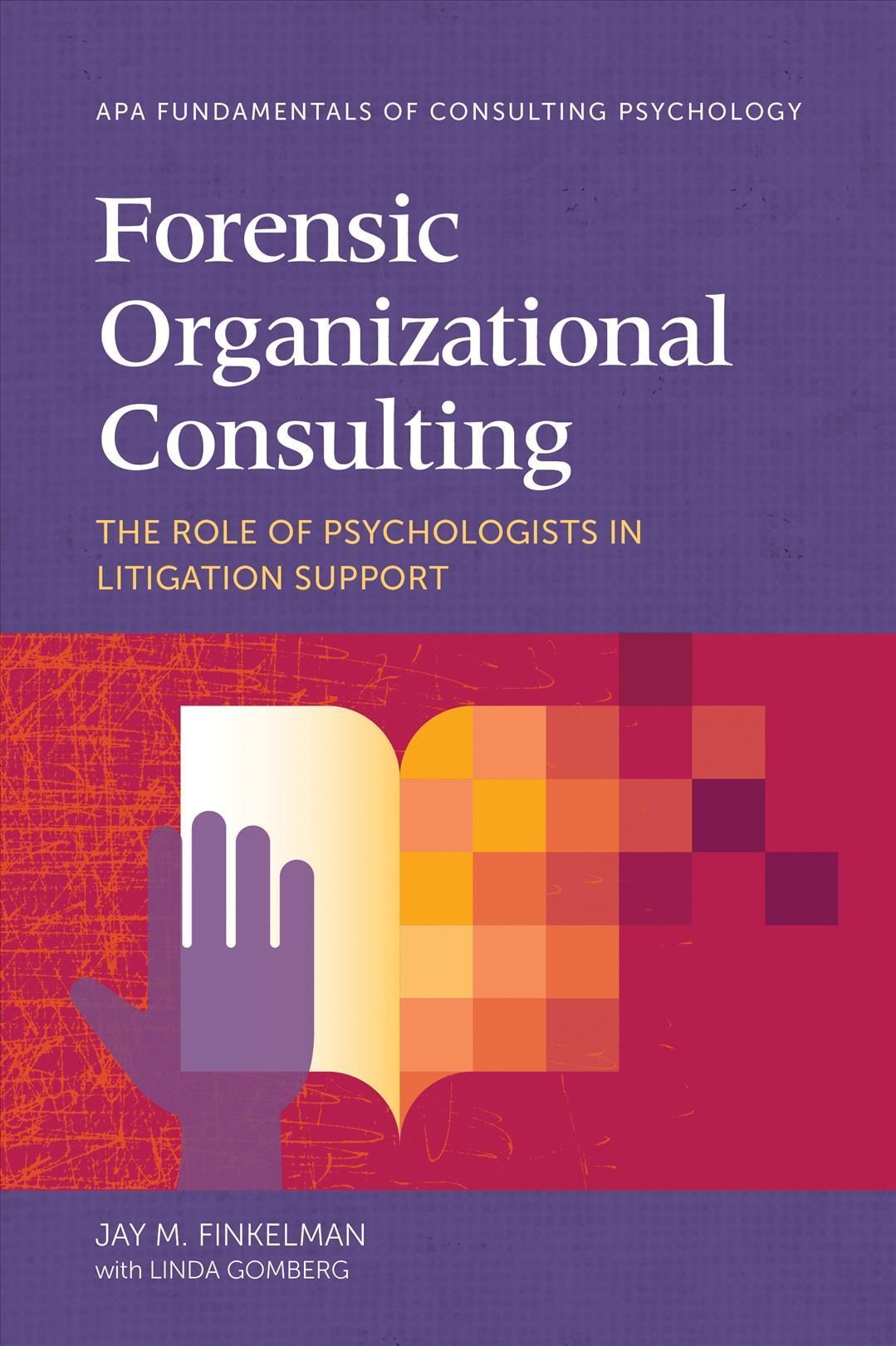 Forensic Organizational Consulting By Jay M. Finkelman, Linda Gomberg