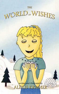 The World of Wishes By Alexis Kramer 9781434301093 (Paperback)