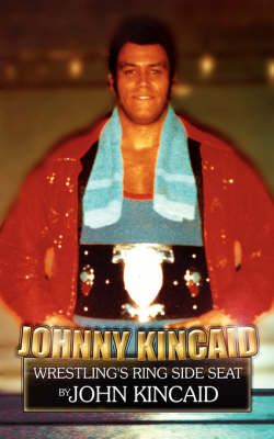 Johnny Kincaid By John Kincaid 9781434303554 (Paperback)