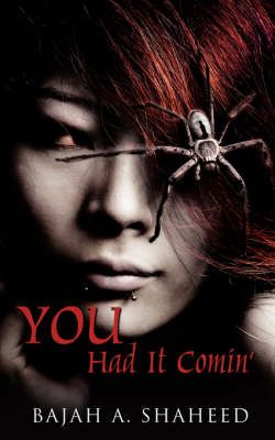 You Had It Comin' By Bajah A. Shaheed 9781434304162 (Paperback)