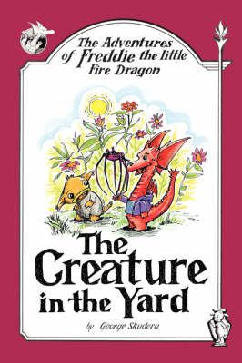 The Adventures of Freddie the Little Fire Dragon By George Skudera