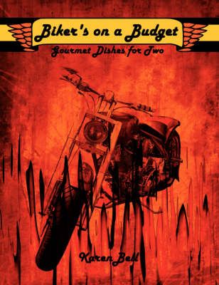Biker's on a Budget By Karen Bell 9781434307811 (Paperback)