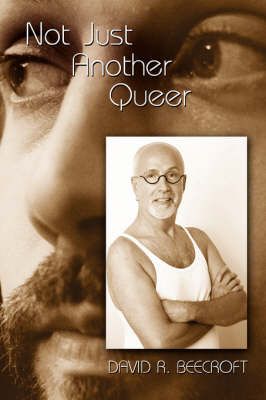 Not Just Another Queer By David R. Beecroft 9781434308047 (Paperback)