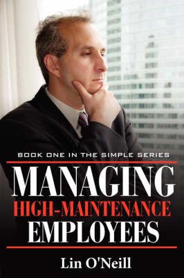 Managing High-Maintenance Employees By Lin, O'Neill 9781434308825