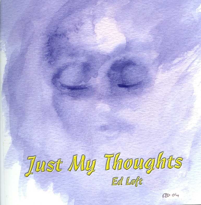 Just My Thoughts By Ed Loft 9781434309334 (Paperback)