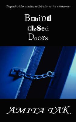 Behind Closed Doors By Amita Tak 9781434312631 (Paperback)