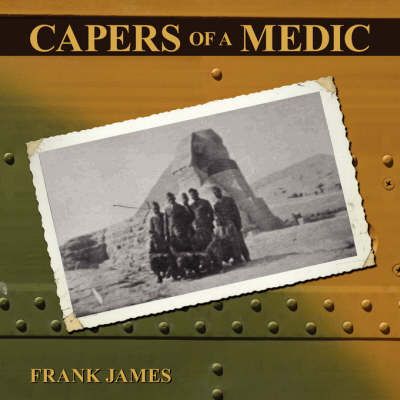 Capers of a Medic By Frank James 9781434316318 (Paperback)