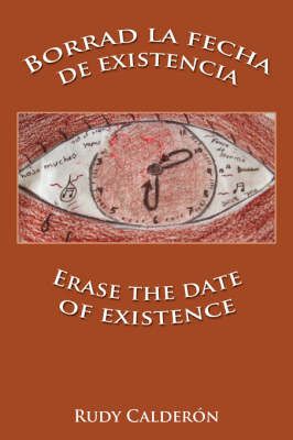 Borrad La Fecha de Existencia/Erase the Date of Existence (Paperback)