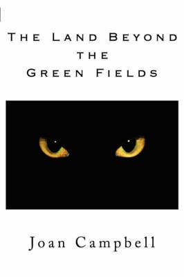 The Land Beyond the Green Fields By Joan Campbell 9781434322678