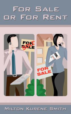 For Sale or For Rent By Milton Kurene Smith 9781434325754 (Paperback)