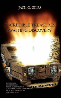 Incredible Treasures Awaiting Discovery By Jack O. Giles 9781434329554