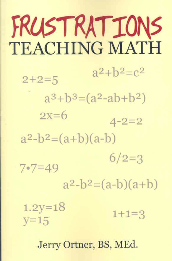 Frustrations Teaching Math By Jerry Ortner 9781434331021 (Paperback)