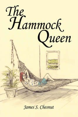 The Hammock Queen By James S Chesnut 9781434338754 (Hardback)