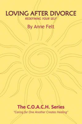 Loving After Divorce By Anne Felt 9781434339652 (Paperback)