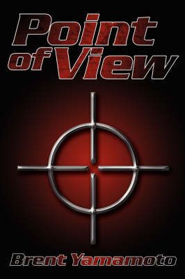 Point of View By Brent Yamamoto 9781434346346 (Paperback)