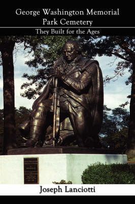 George Washington Memorial Park Cemetery By Joseph Lanciotti