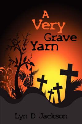 A Very Grave Yarn By Lyn D. Jackson 9781434360632 (Paperback)