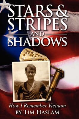 Stars and Stripes and Shadows By Tim Haslam 9781434361714 (Hardback)