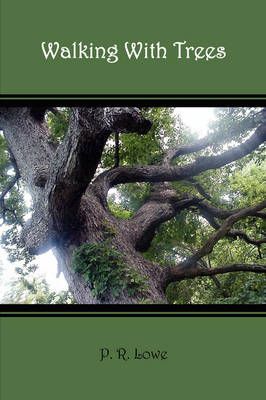 Walking With Trees By P R Lowe 9781434365538 (Paperback)