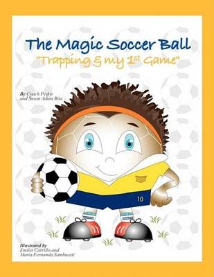 The Magic Soccer Ball By Coach Pedro 9781434365934 (Paperback)