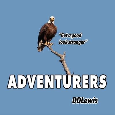 Adventurers By DDLewis 9781434367693 (Paperback)