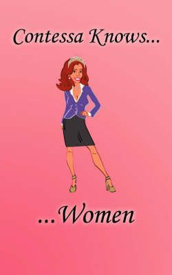 Contessa Knows...Men/Women By Contessa 9781434375056 (Paperback)