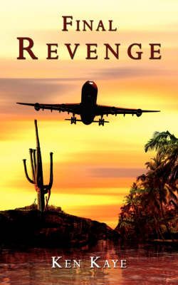 Final Revenge By Ken Kaye 9781434375995 (Paperback)