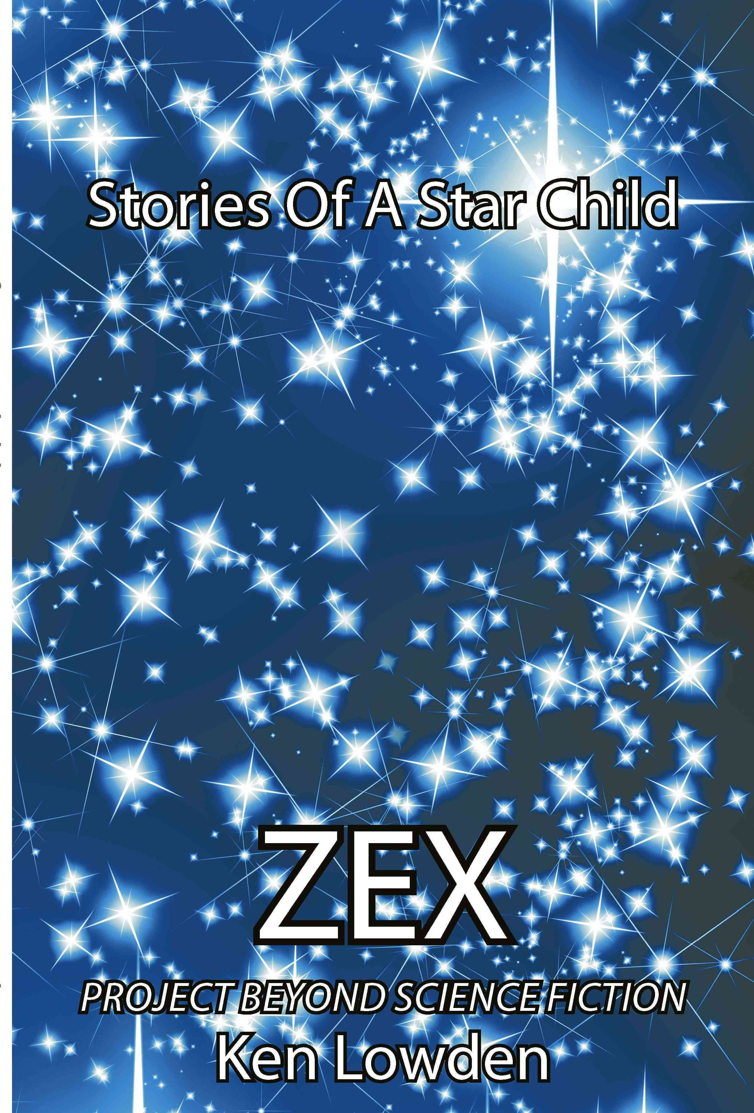 Zex-Stories Of A Star Child By Ken Lowden 9781434376008 (Paperback)
