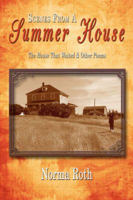 Scenes From a Summer House By Norma Roth 9781434377142 (Paperback)