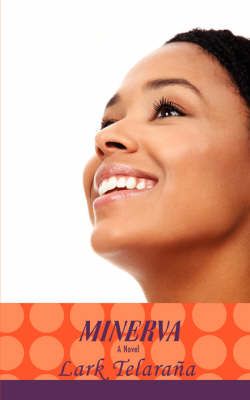 Minerva By Telarana, Lark 9781434377357 (Paperback)