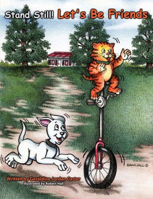 Stand Still! Let's Be Friends By Geraldine Jordan Carter 9781434379665