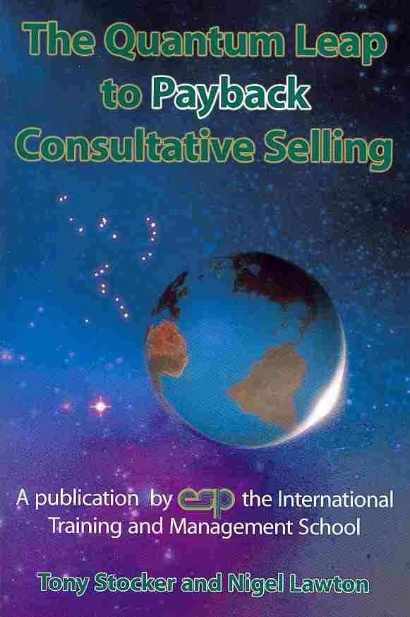 The Quantum Leap to Payback Consultative Selling By Tony Stocker