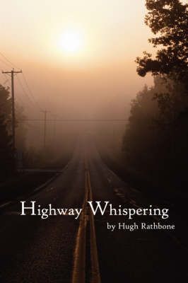 Highway Whispering By Hugh Rathbone 9781434384911 (Paperback)