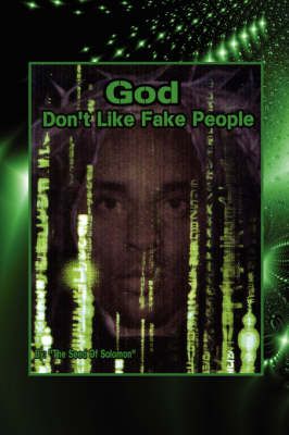 God Don't Like Fake People By The Seed of Solomon 9781434388889